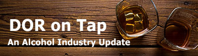 DOR on Tap: An Alcohol Industry Update